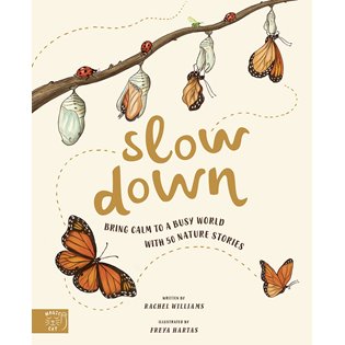 Slow Down: Bring Calm To A Busy World With 50 Nature Stories - Book