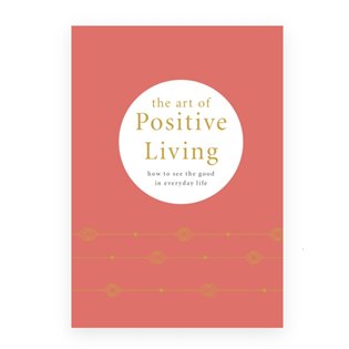 The Art Of Positive Living - Book